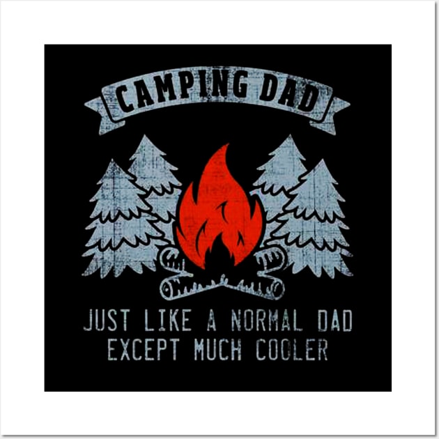 Camping Dad Just Like A Normal Dad Wall Art by vectordiaries5